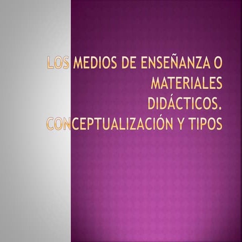 Los medios de enseñanza o materiales