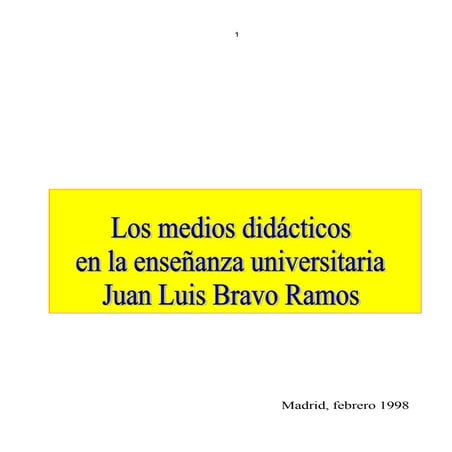 Los medios didácticos en la enseñanza universitaria   juan luis bravo ramos