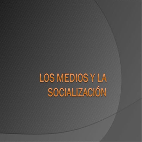 Los medios y la socialización