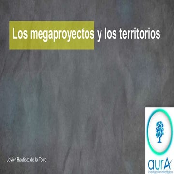 Los megaproyectos y los territorios