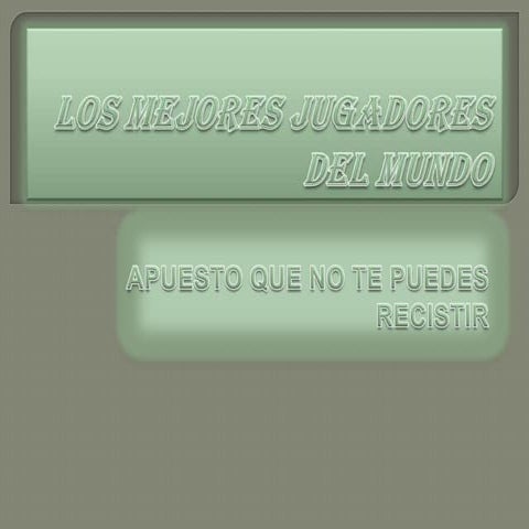 Los mejores jugadores del mundo