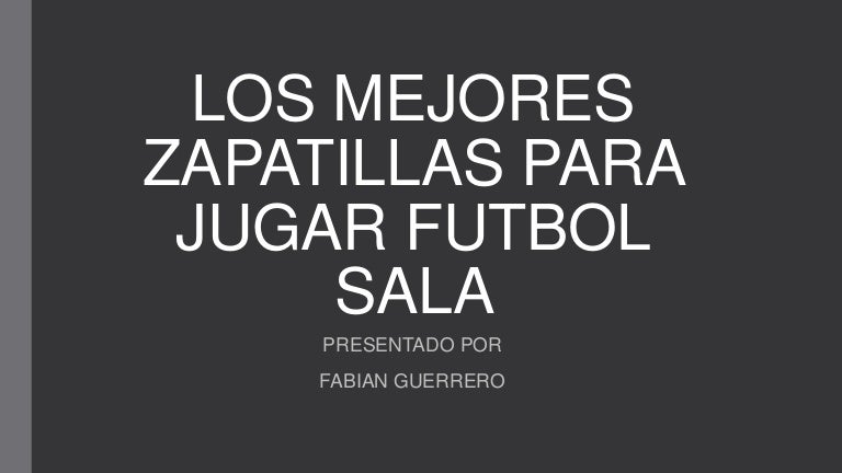 Los mejores zapatillas para jugar futbol sala