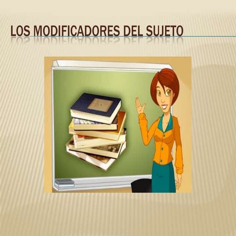 Los modificadores del sujeto