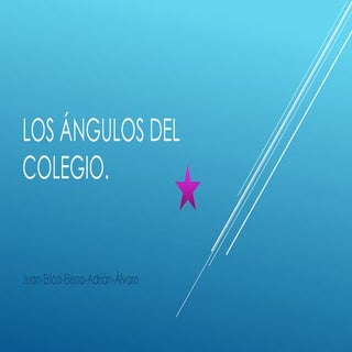 Los ángulos del colegio 4