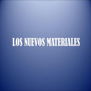 Los nuevos materiales