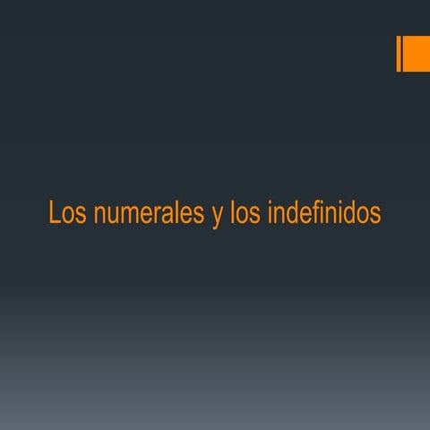 LOS NUMERALES E INDEFINIDOS - 3º ANO.pptx