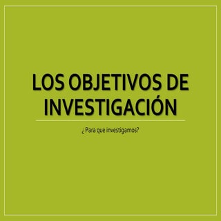 Los objetivos de investigación