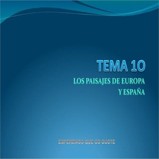 Los paisajes de europa y los de españa