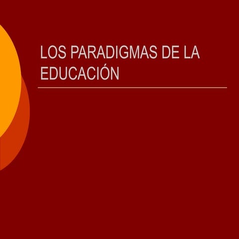 Los paradigmas de la Educacion