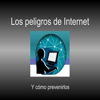 Los Peligros De Internet