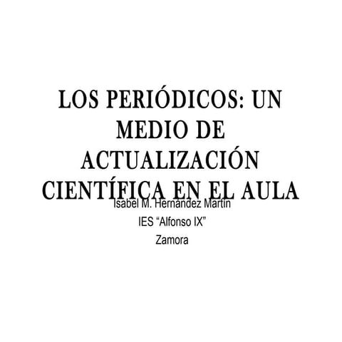 El periódico: un medio de actualización científica en el aula.