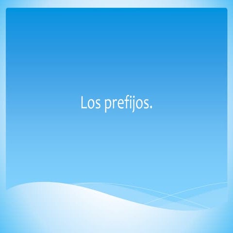 Los prefijos