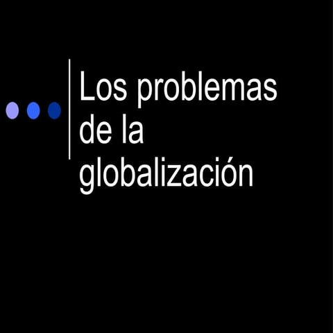 Los Problemas De La Globalizacin