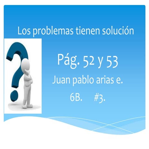 Los problemas tienen solución