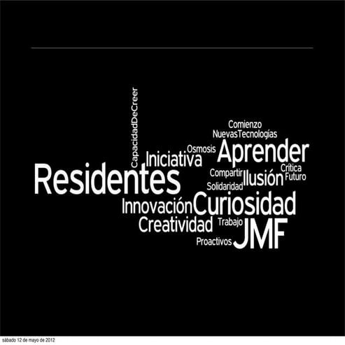 Los residentes y los jmf o un yanqui en la corte del rey arturo