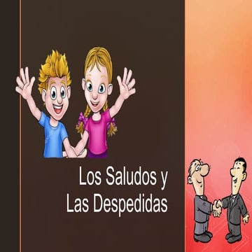 Los saludos y las despedidas