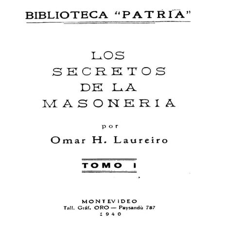 LOS SECRETOS DE LA MASONERÍA.-Omar H. Laureiro-