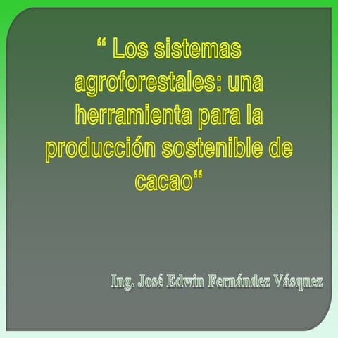 Los sistemas agroforestales   una herramienta para la producción sostenible d...