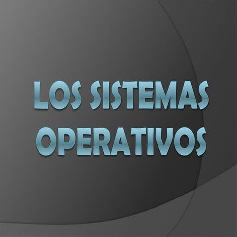 Los sistemas operativos