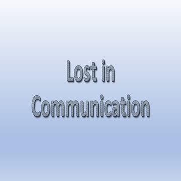 Lost in communication