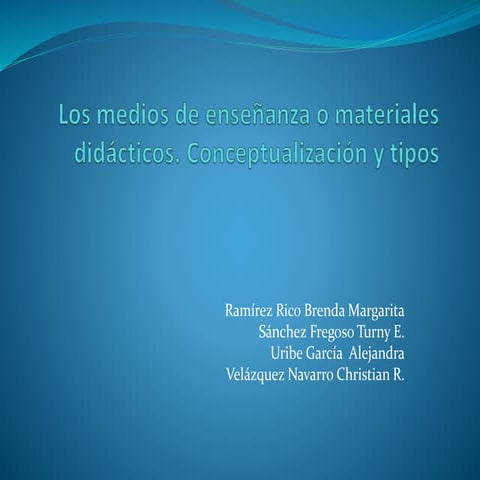 Los tipos de medios y materiales didácticos m.c.e