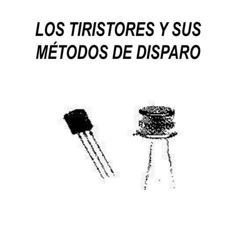 Los tiristores y sus métodos de disparo para el blog