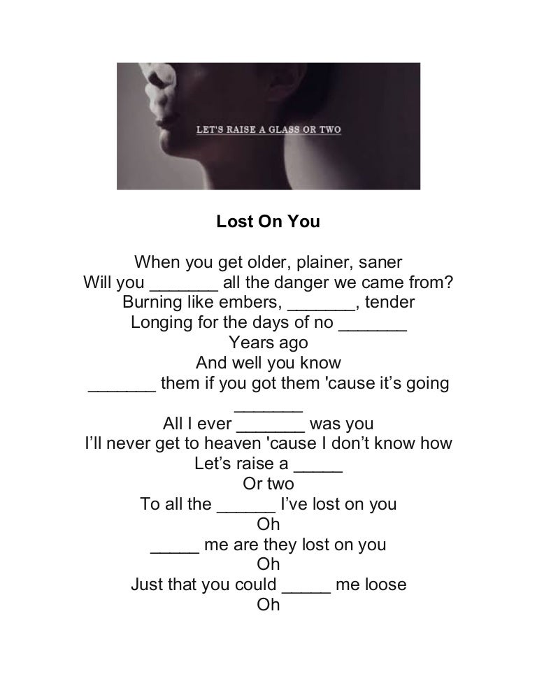 Lost on you