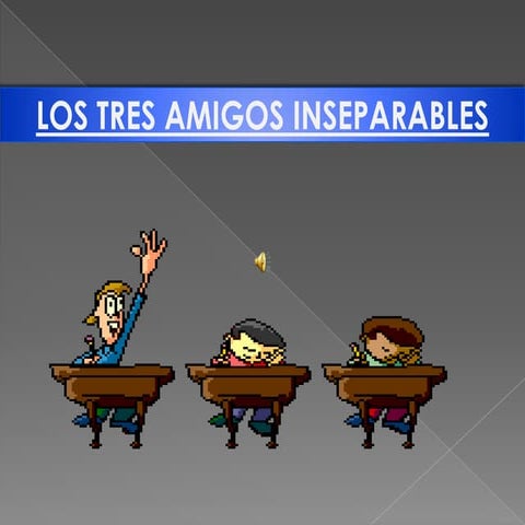 Los tres amigos inseparables