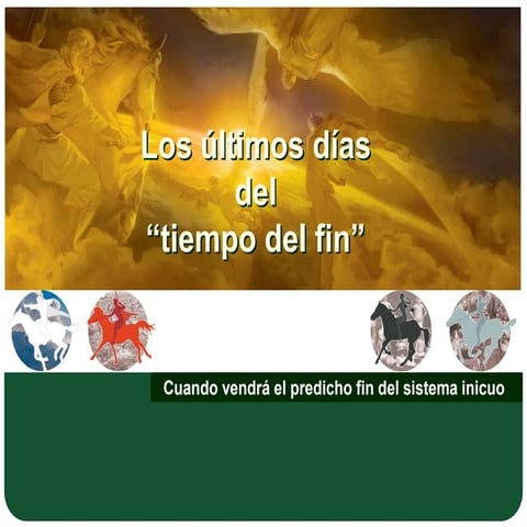 Los ultimos dias del fin de este sistema de cosas