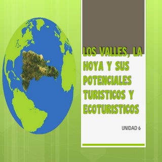 Los valles, la hoya y sus potencial...