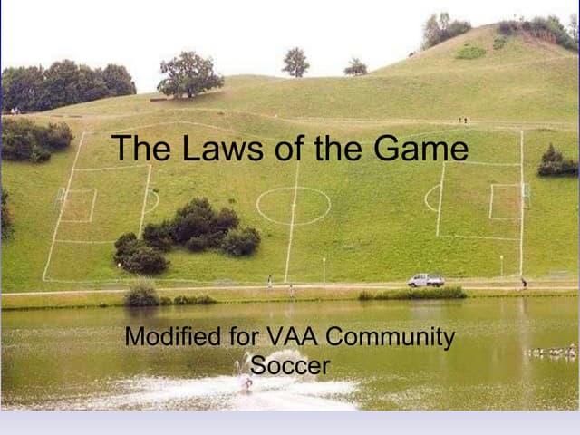 Laws of the Game for Valley Athletic Assn (VAA) Community Soccer refs