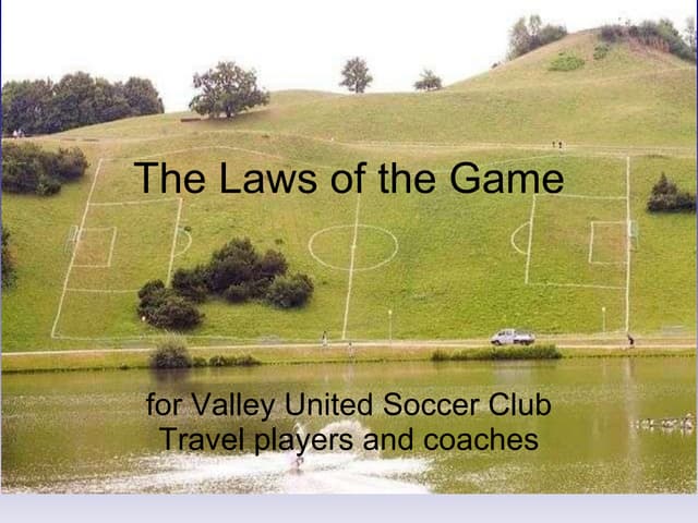 Laws of the Game For Valley United Soccer Club travel soccer refs