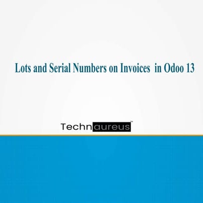 Lots and Serial Numbers on Invoices  in Odoo 13