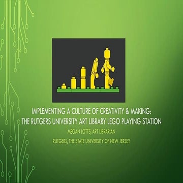 “Implementing a Culture of Creativity & Making: the Rutgers University ...