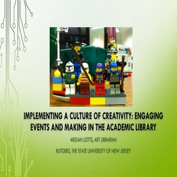 “Implementing a Culture of Creativity: Engaging Events and Making in the Acad...