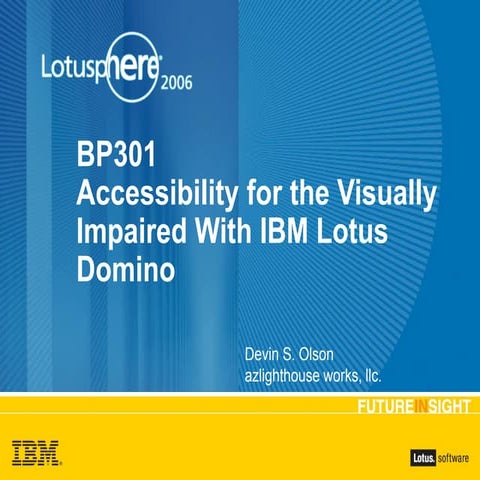 Accessibility for the Visually Impaired with IBM Lotus Domino