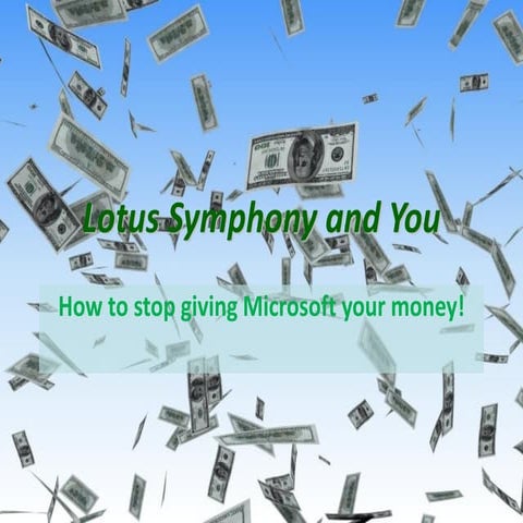 Lotus symphony and you - how to stop giving microsoft your money!