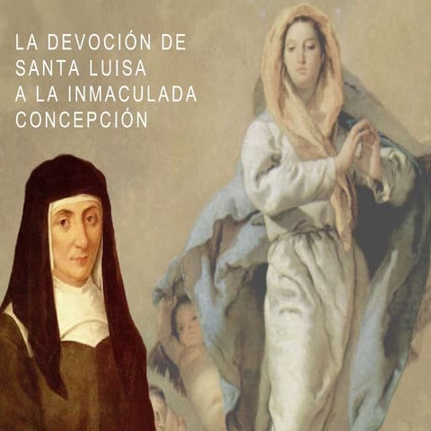 La devoción de santa Luisa a la inmaculada concepción | PPTX