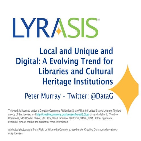 Local and Unique and Digital: A Evolving Trend for Libraries and Cultural Her...