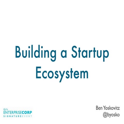 Building a Startup Ecosystem