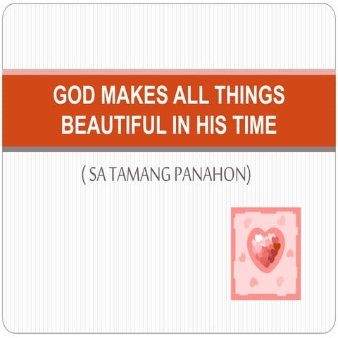GOD MAKES ALL THINGS BEAUTIFUL IN HIS TIME