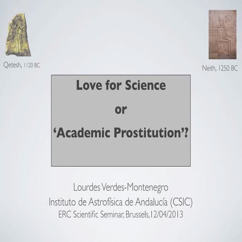 Love for science or 'Academic Prostitution' - ERC talk version