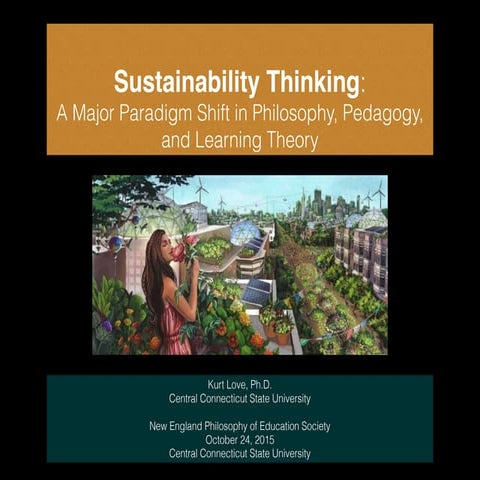 Sustainability Thinking: A Major Paradigm Shift in Philosophy, Pedagogy and L...
