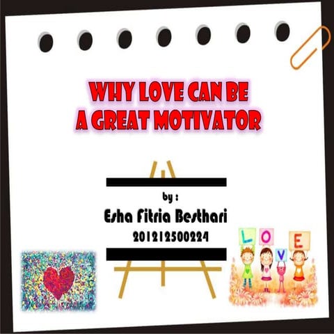 Love as a great motivation