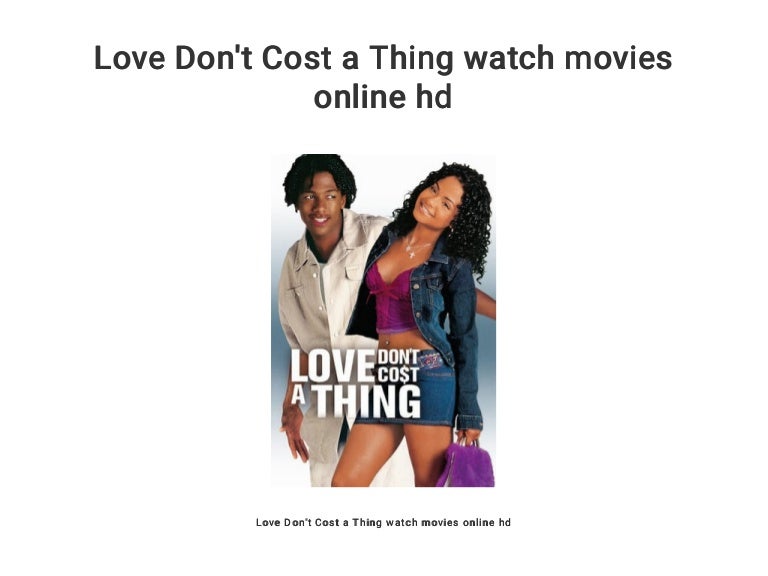 Love Don't Cost A Thing Vf Love Don't Cost a Thing watch movies online hd