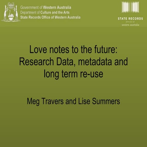 "Love notes to the future": research data, metadata and long term re-use
