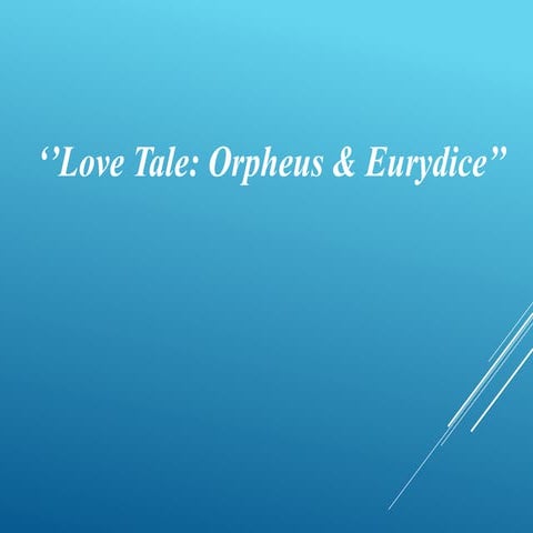 Love Tale Orpheus & Eurydice