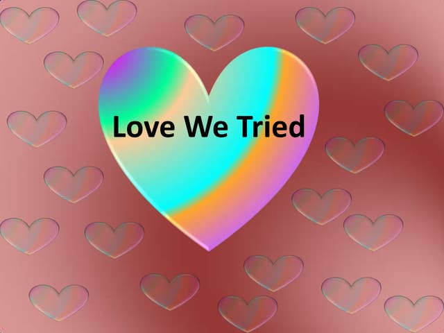 Love We Tried
