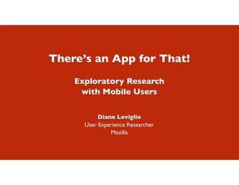 There's An App for That: Exploratory Research with Mobile Users