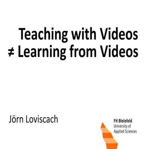 Jörn Loviscach - Teaching with Videos ≠ Learning from Videos